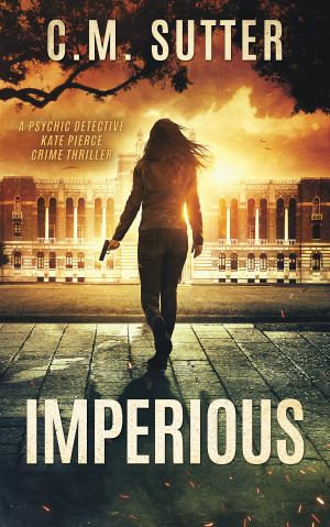 [Psychic Detective Kate Pierce Crime Thriller 02] • Imperious